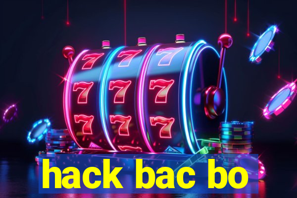 hack bac bo